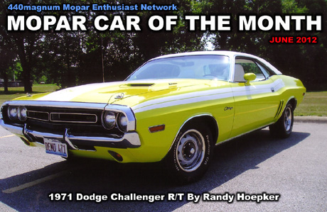 Mopar Car Of The Month For June 2012: 1971 Dodge Challenger R/T By Randy Hoepker