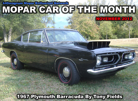 Mopar Car Of The Month For November 2012 - 1967 Plymouth Barracuda By Tony Fields.