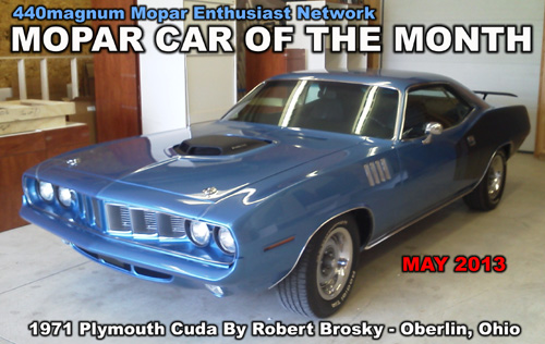 Mopar Car Of The Month For May 2013 - 1971 Plymouth Cuda By Robert Brosky